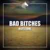 Bad B**ches (Original Mix) - Old's Cool