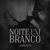 ​ Noite em Branco  - Koncept&Soundskillz