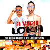 A Vida Loka (Explicit) - MC Loukinho&MC JOHNSON