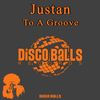 To A Groove (Original Mix) - Justan