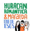 Una de Esos - Huracán Romántica&Mafalda&Gerardo Sanz&Daniel Moreno