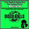 Believe (Original Mix) - Criss Hawk&Andrea Erre&Anthony Poteat
