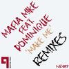 Make Me Remixes (Radio Edit) - Mafia Mike&Dominique
