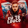 Eu Tô Louco (Explicit) - De Olho no Hit&MC 2K