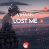 Lost Me - Vihaan&Futurity Music