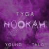 Hookah - Tyga&Young Thug