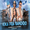 Kika pra Bandido(feat. Mc Morena)(Brega Funk) (Explicit) - GS O Rei do Beat&MC Ricardinho&Zeca malvina