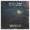 We Will Be Free (Original Mix) - Attila Syah