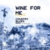 Wine for Me (Country Blues Riddim) - Marzville&Powerplay Beats