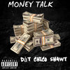 Money Talk (Explicit) - Dat Chico Shawt