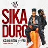 Sika Duro(feat. FRD) - Kojo Linton&FRD