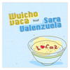 Locos - Sara Valenzuela&Wuichovaca