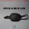 Esto ES Lo Que Se LLeva - El Presidente