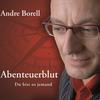 Abenteuerblut - Andre Borell