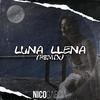 Luna Llena(feat. CHAMPA) (Remix) - Nico Garcia&Champa