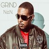 Grind (Explicit) - N.E.N.