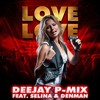 Love (feat. Selina & Denman) - Deejay P-Mix&Selina&Denman