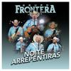 No Te Arrepentiras - Grupo Frontera