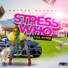 Stress Who (Raw|Explicit) - Lisa Hyper&Ireland Boss