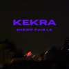 Kekra (Explicit) - Sherif