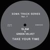 Take Your Time - Slam&Green Velvet