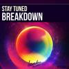 Breakdown (Original Mix) - Stay Tuned