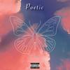 Poetic (Explicit) - J.Saenz