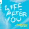 Life After You - Sunnery James & Ryan Marciano&Rani