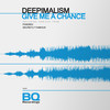 Give Me a Chance (PASINDU Remix) - Deepimalism&PASINDU