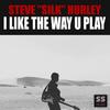 I Like The Was U Play (Silks Holiday Reprise) - Steve Silk Hurley
