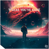 Where You've Gone - Ashjack&Ravejaxx