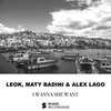 I Wanna You - LeoK&Maty Badini&Alex Lago
