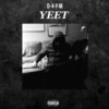 Yeet (Explicit) - D4YM