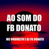 Ao Som do Fb Donato (Explicit) - DJ FB DONATO&MC Brooklyn