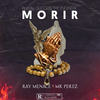 Morir (Explicit) - Ray Menace&Mr. Perez