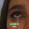 Cashmere (Explicit) - Demetra