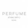 PERFUME (Prod By. ATYANG) - 王极&ATYANG