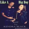 Like a Big Boy - Igit&Kendra Black