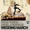 Wedding March (Nicola Fasano & Steve Forest Mix) - Steve Forest&Angela Pandelis