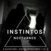 Instintos Nocturnos(feat. R.Quintana & LiL Q) (Explicit) - BASSTARDSOUNDZ&R.Quintana&Lil Q