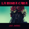 La Misma Cama - José Jiménez