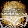Francesca's Nightmare (Original Mix) - Oliver Morgenroth