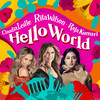 Hello World - Rita Wilson&Claudia Leitte&Raja Kumari&Melanie Fontana&Michel Schulz&Sam Hollander&Sergio Minski&Svetha Yallapragada Rao