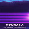 Pingala - Colombia es guaracha