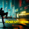 Over My Head - Peter John Kiss&KODYN&Zsolt Szepesi