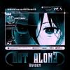 NOT ALONE (Explicit) - Rviden