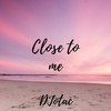 Close to Me - DJotaC