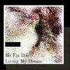Living My Dream - Mr Fix DJ