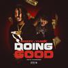 Doing Good(feat. Mozzy) (Explicit) - Yung X&Mozzy