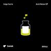 Acid Noise (Original Mix) - Inigo Surio